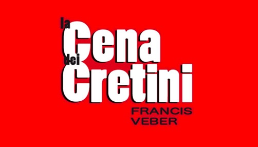 LA CENA DEI CRETINI